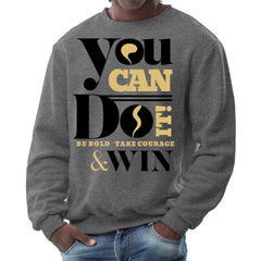 Mens Graphic Sweatshirt - you can do it be Bold Take Courage Win-6