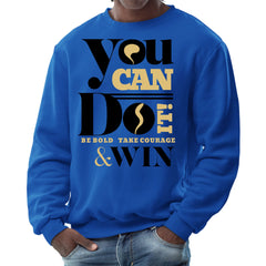 Mens Graphic Sweatshirt - you can do it be Bold Take Courage Win-2