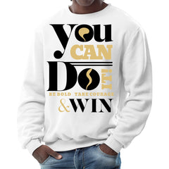 Mens Graphic Sweatshirt - you can do it be Bold Take Courage Win-0