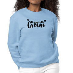 Womens Graphic Sweatshirt Organically Grown - Affirmation Inspiration-5